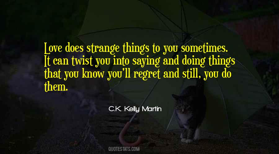 C.K. Kelly Martin Quotes #468398