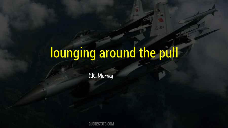 C.K. Murray Quotes #846903