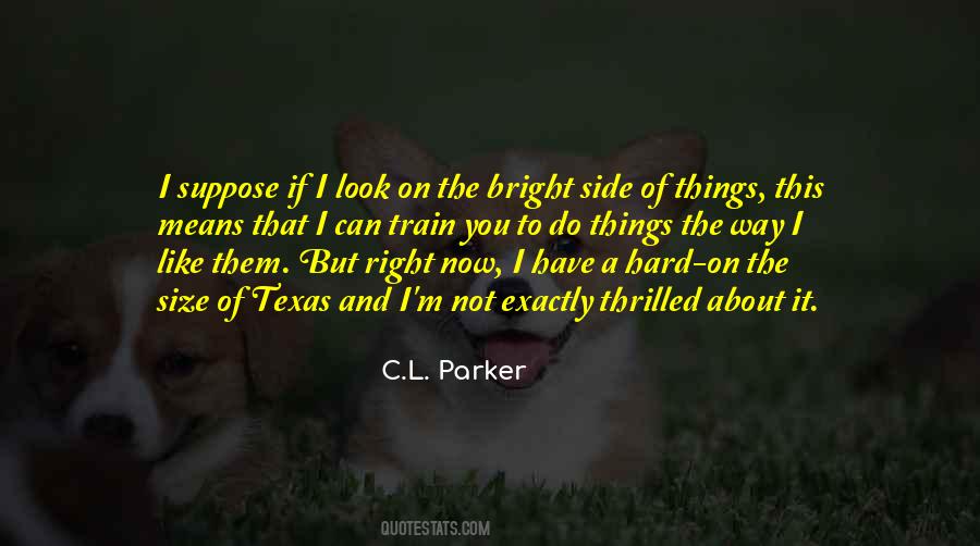 C.L. Parker Quotes #634178