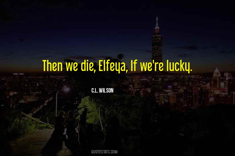 C.L. Wilson Quotes #1021528