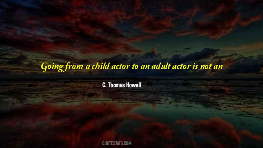 C. Thomas Howell Quotes #1814411