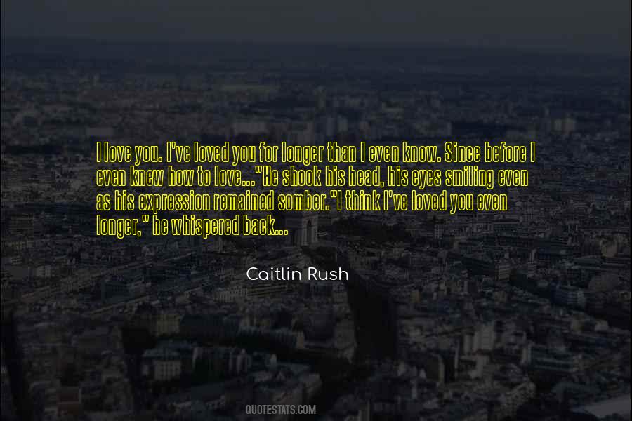 Caitlin Rush Quotes #890530