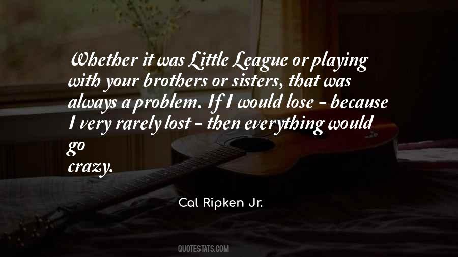 Cal Ripken Jr. Quotes #1045368