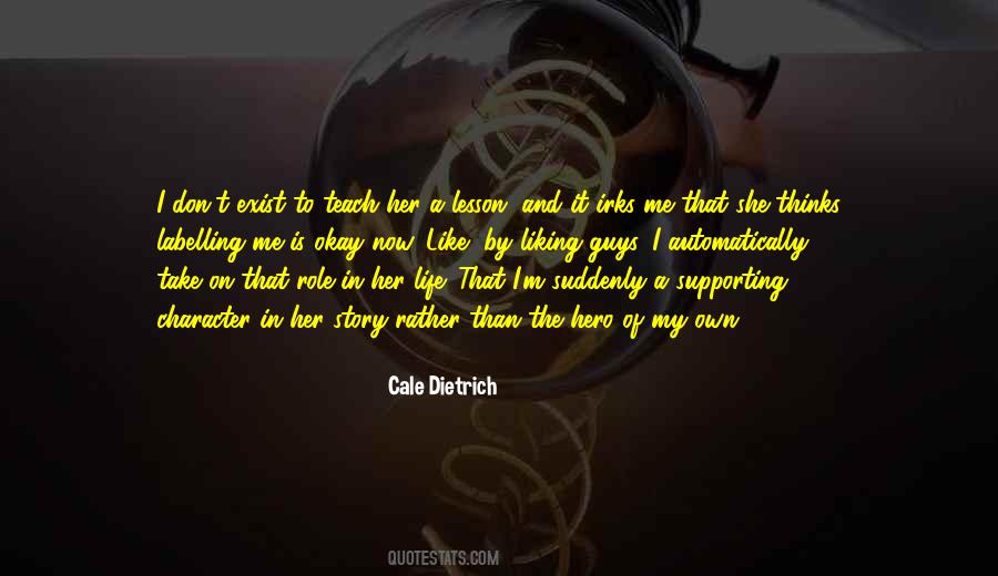 Cale Dietrich Quotes #1614305