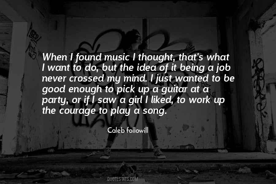Caleb Followill Quotes #1408049