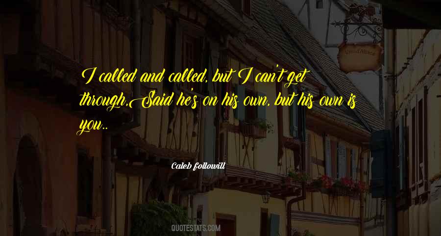 Caleb Followill Quotes #1514258