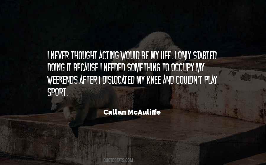 Callan McAuliffe Quotes #1804922
