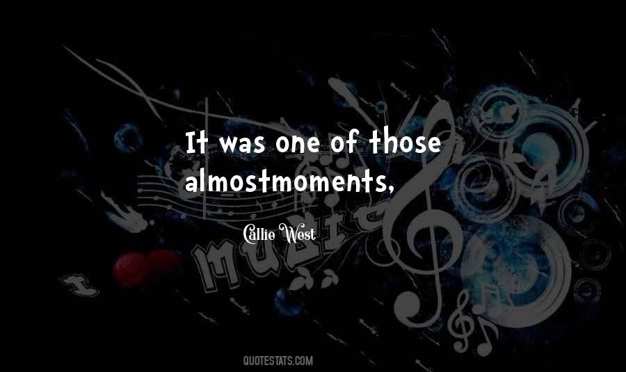 Callie West Quotes #1725113 Callie West Quotes #1725113