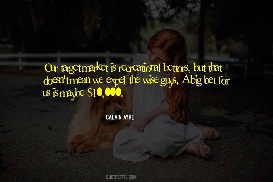 Calvin Ayre Quotes #236883