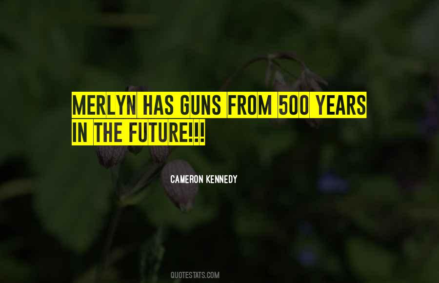 Cameron Kennedy Quotes #1253830