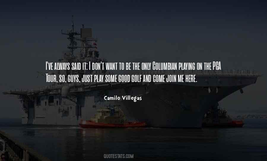 Camilo Villegas Quotes #483971