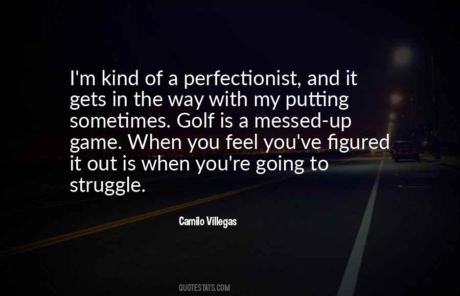 Camilo Villegas Quotes #638563