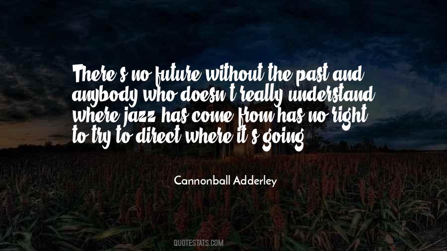 Cannonball Adderley Quotes #596203