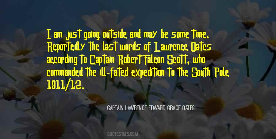 Captain Lawrence Edward Grace Oates Quotes #486640