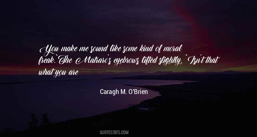 Caragh M. O'Brien Quotes #1147857