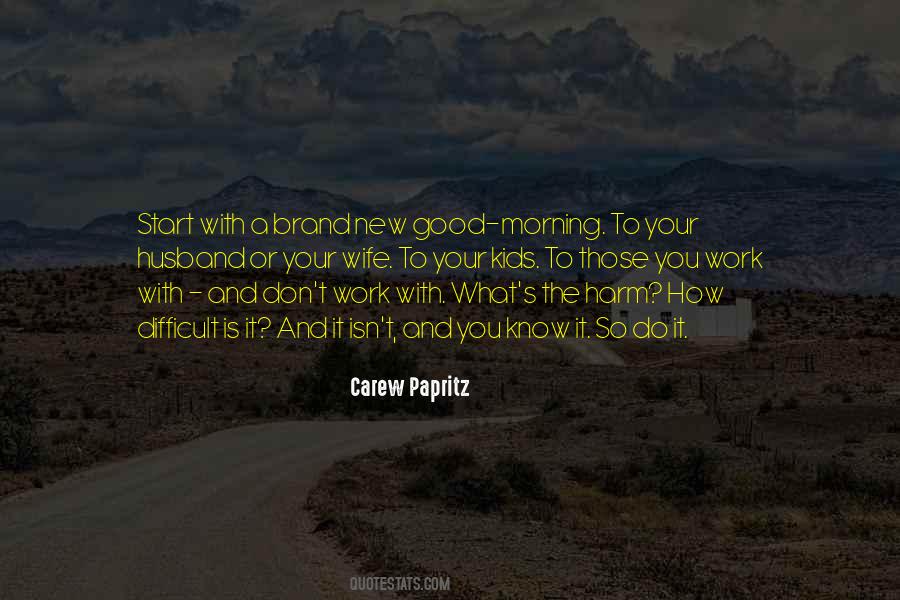 Carew Papritz Quotes #412682