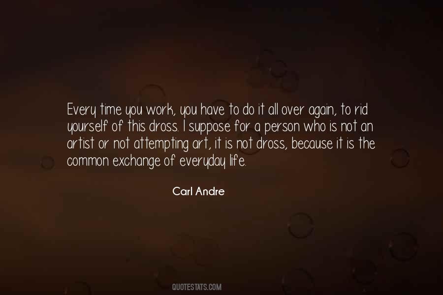 Carl Andre Quotes #1274344