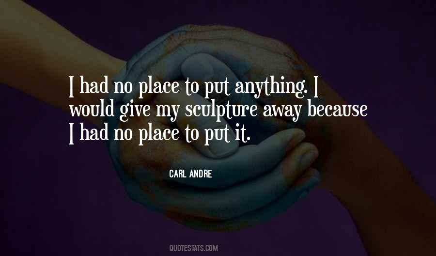 Carl Andre Quotes #1279820