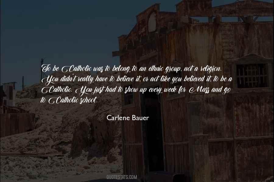 Carlene Bauer Quotes #1508548