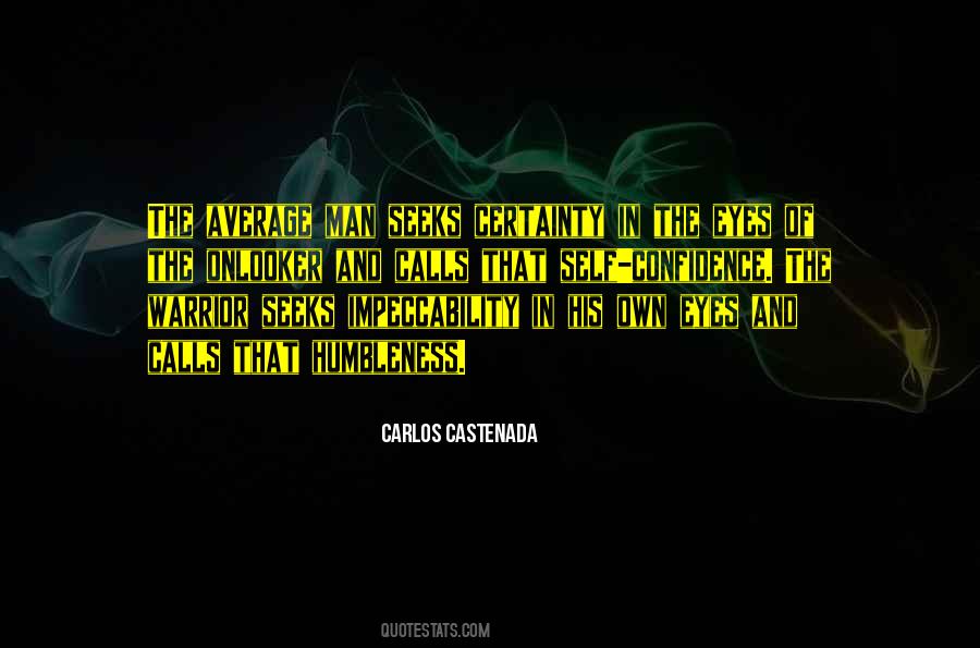 Carlos Castenada Quotes #1114591