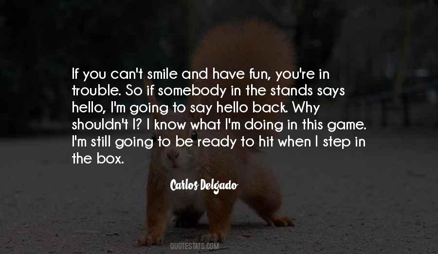 Carlos Delgado Quotes #1495504