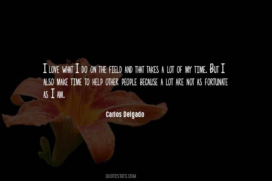 Carlos Delgado Quotes #650698
