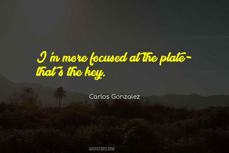 Carlos Gonzalez Quotes #738971