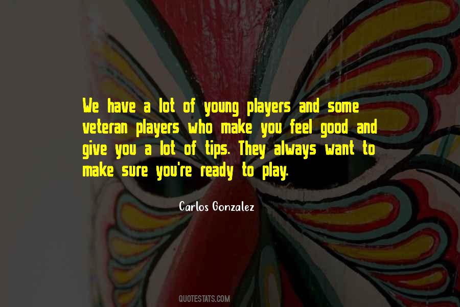 Carlos Gonzalez Quotes #890867