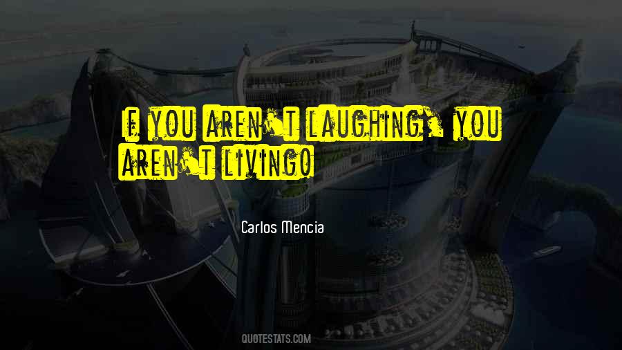 Carlos Mencia Quotes #1057797