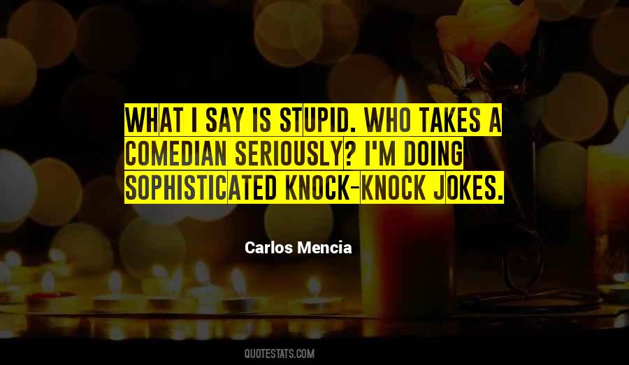 Carlos Mencia Quotes #1743837