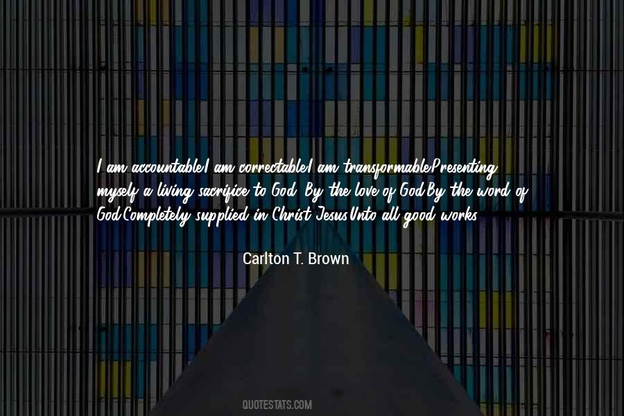 Carlton T. Brown Quotes #1790102