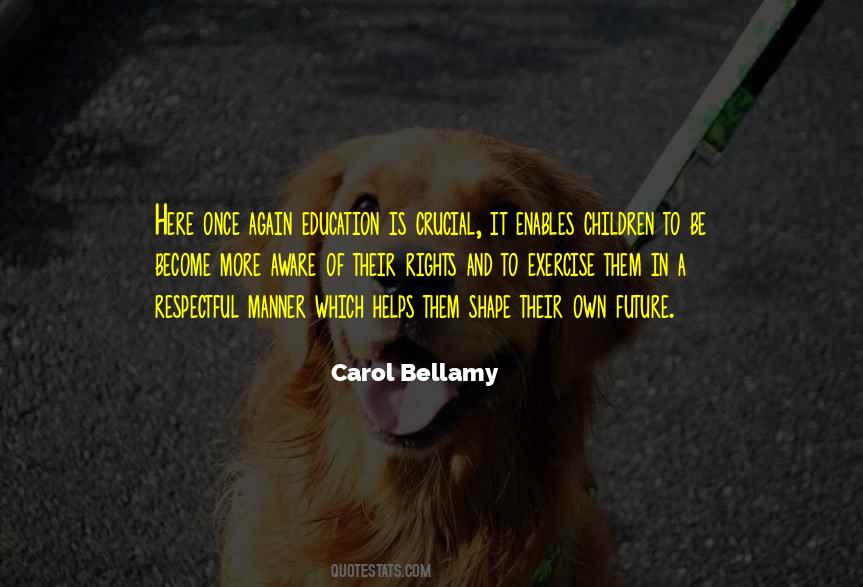 Carol Bellamy Quotes #938312