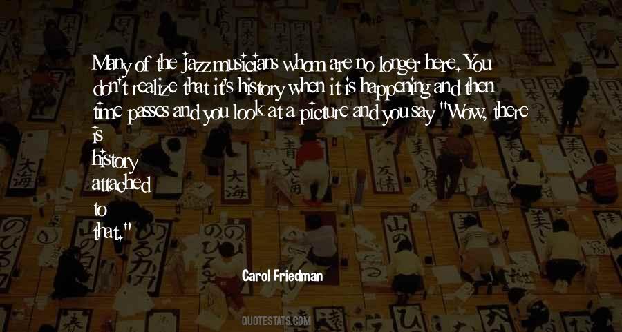 Carol Friedman Quotes #1146083