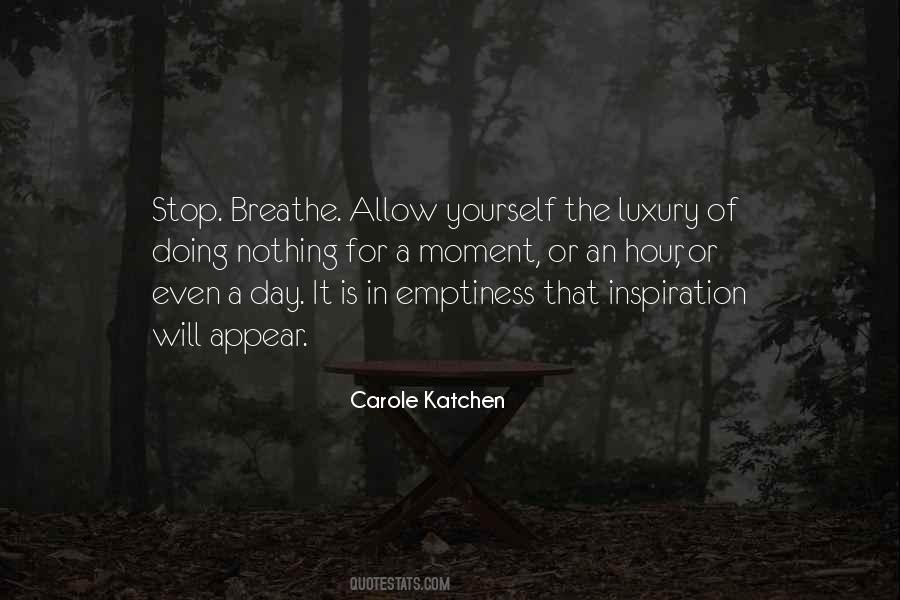 Carole Katchen Quotes #278818