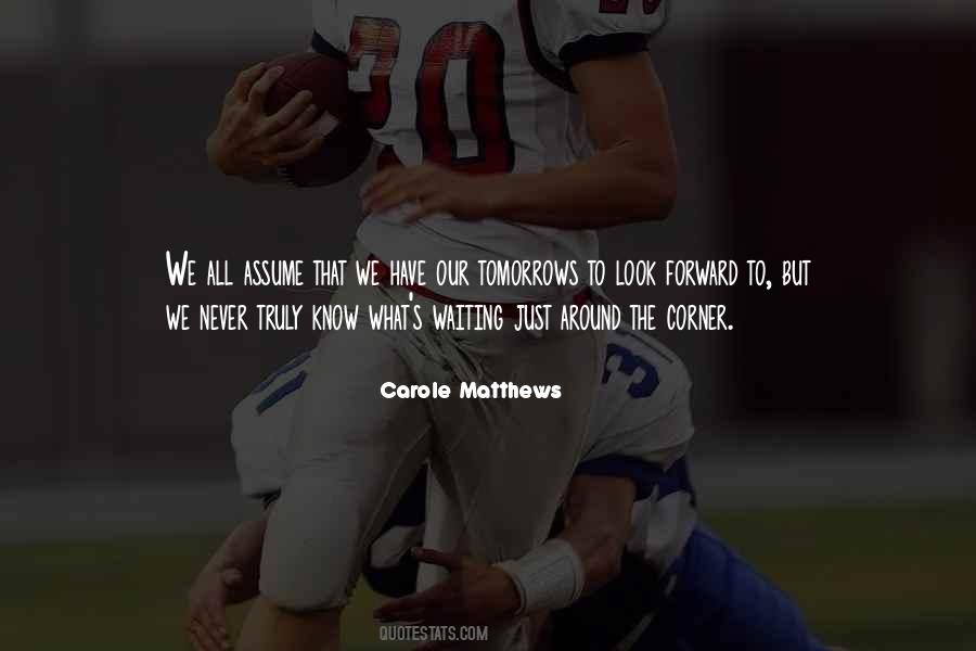 Carole Matthews Quotes #423721