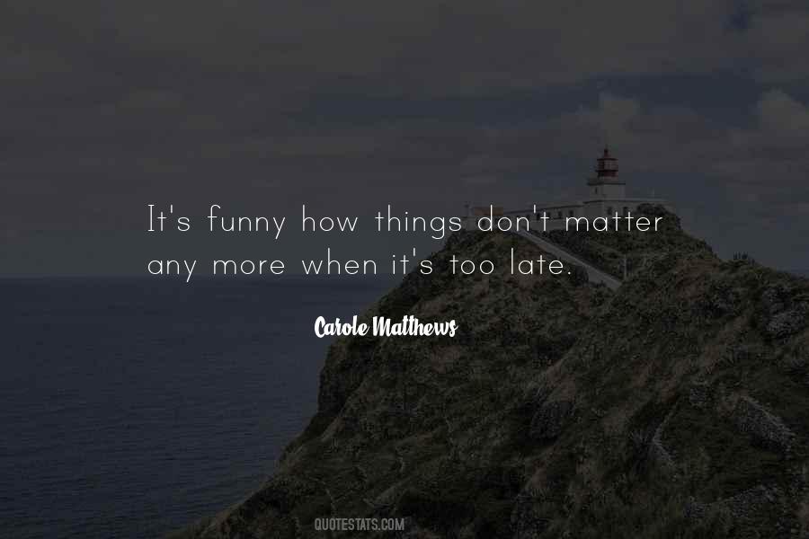 Carole Matthews Quotes #719971
