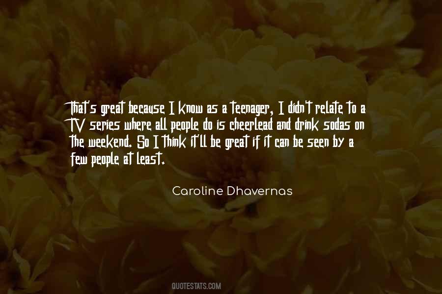 Caroline Dhavernas Quotes #543409