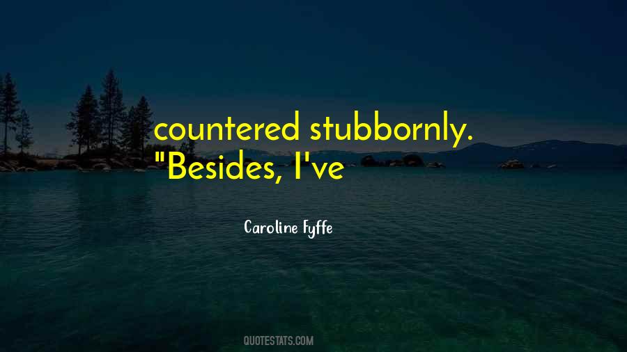 Caroline Fyffe Quotes #50303