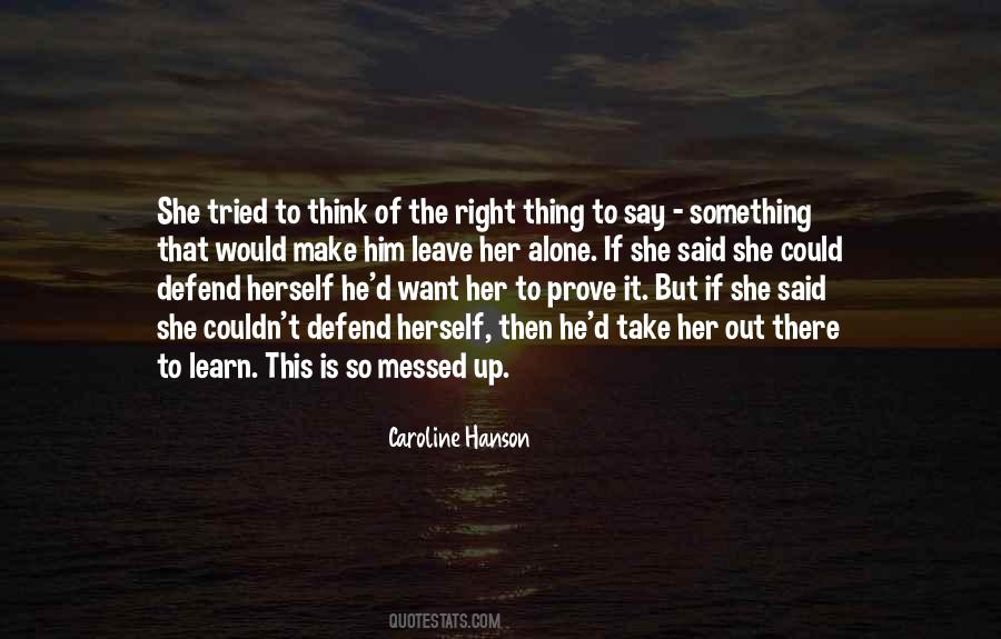 Caroline Hanson Quotes #1426476