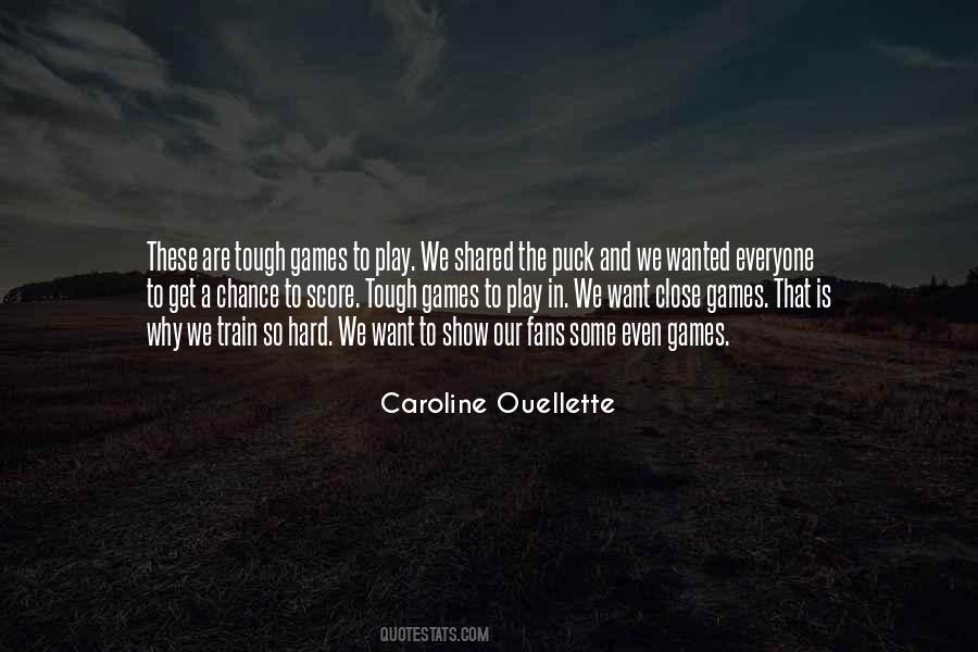 Caroline Ouellette Quotes #1494504