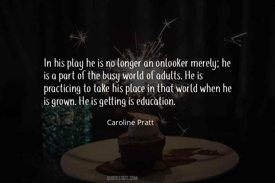 Caroline Pratt Quotes #563249