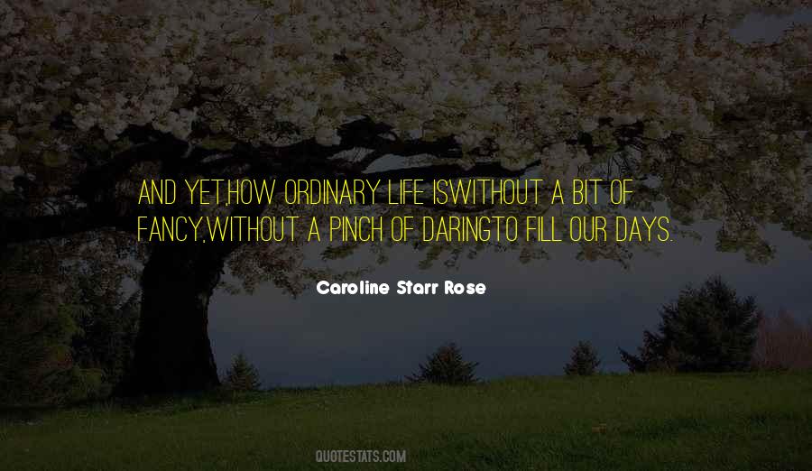 Caroline Starr Rose Quotes #490958