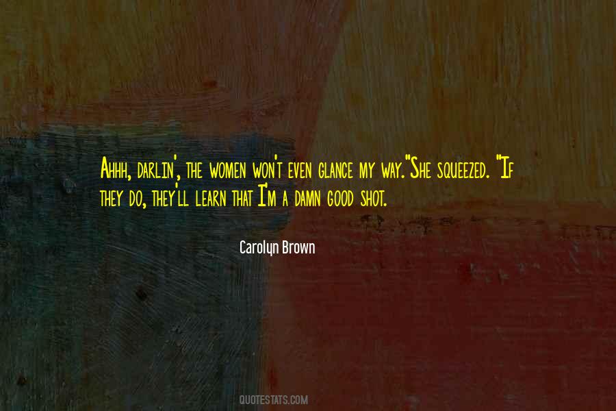 Carolyn Brown Quotes #1163317