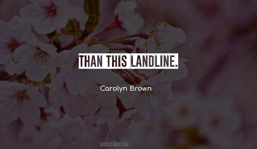 Carolyn Brown Quotes #170568