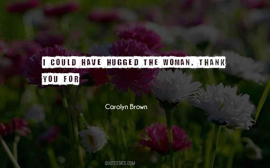 Carolyn Brown Quotes #1759090