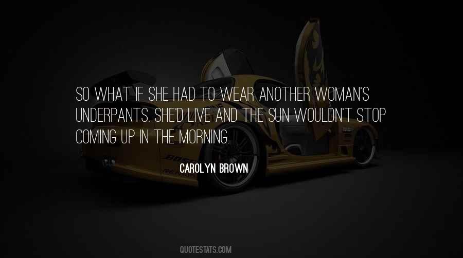 Carolyn Brown Quotes #543620