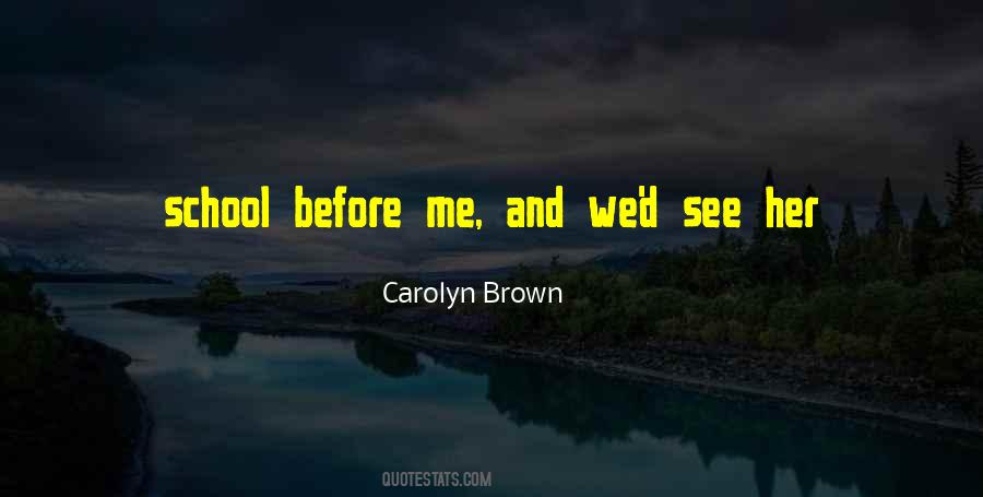 Carolyn Brown Quotes #574461