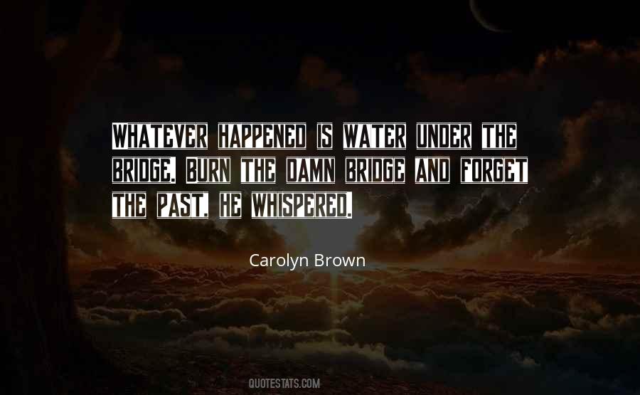 Carolyn Brown Quotes #741066