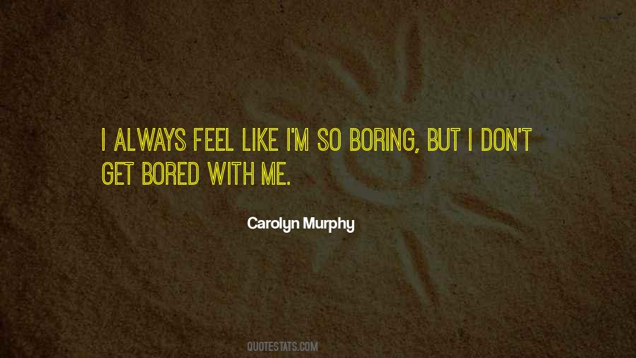 Carolyn Murphy Quotes #1616464