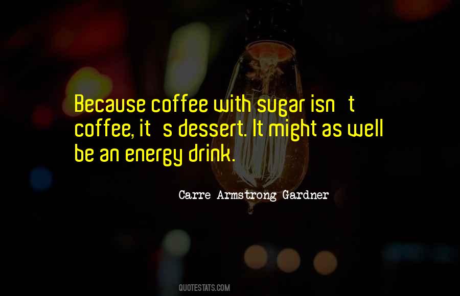 Carre Armstrong Gardner Quotes #1711826 Carre Armstrong Gardner Quotes #1711826